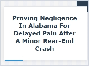 How to Prove Negligence for Delayed Pain After a Crash